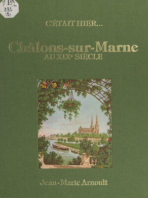 cover image of Châlons-sur-Marne au XIXe siècle